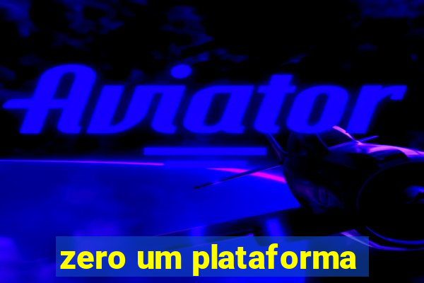 zero um plataforma